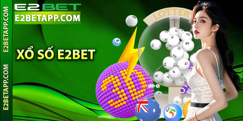 Đôi nét về xổ số E2bet