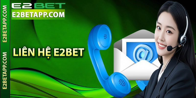 Liên Hệ E2bet